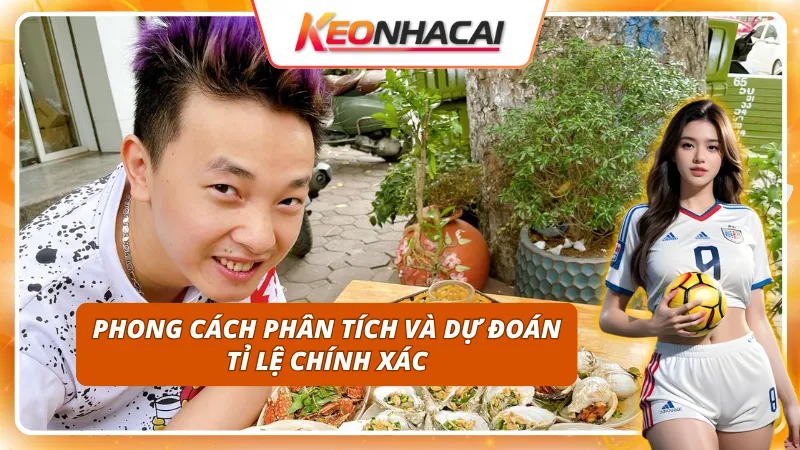 Chuyên gia soi kèo Tùng Họa Mi 3 Phong cách phân tích của chuyên gia soi kèo Tùng Họa Mi