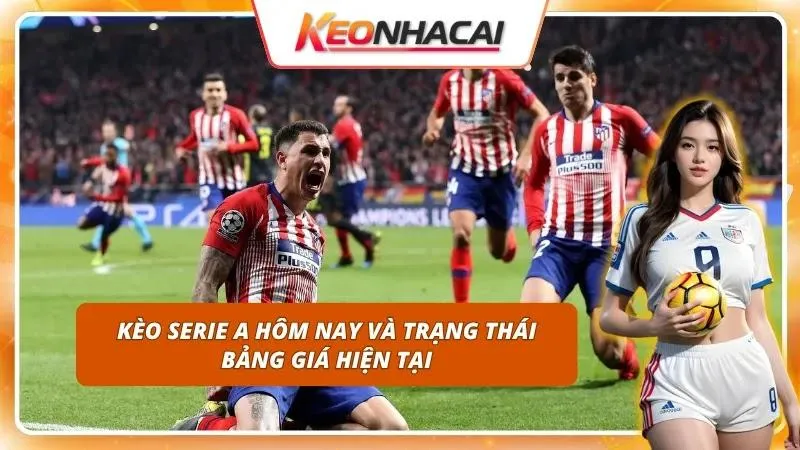 Bám sát biến động odds giải Ý giúp tối ưu hóa dòng tiền đầu tư