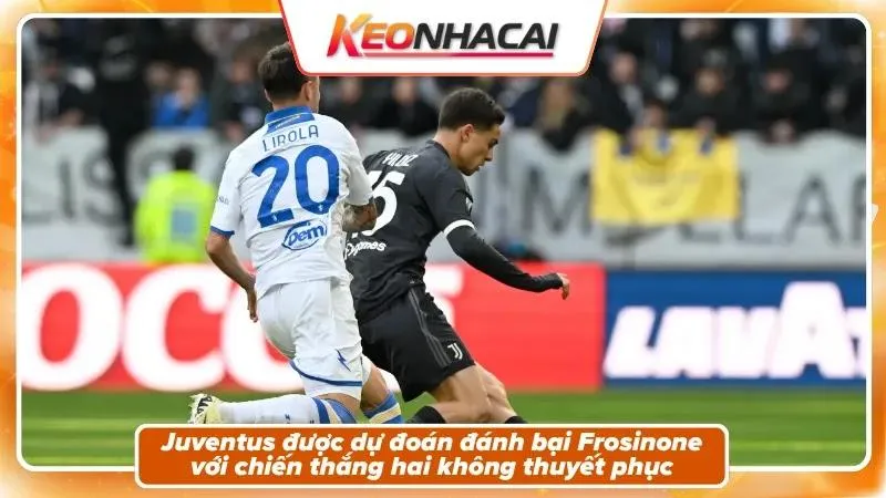 Nhận Định Frosinone Vs Juventus: Thử Thách Benito Stirpe 5 Nhận định tỷ số: Frosinone 0-2 Juventus